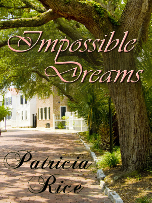 Title details for Impossible Dreams by Patricia Rice - Available